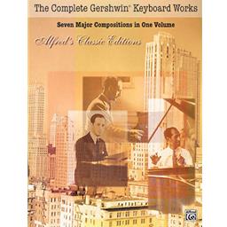 Piano Gershwin Keyboard Works - Seven Major Compositions in One Volume Solo Piano