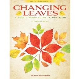 Piano Setliff Changing Leaves 8 Poetic Piano Solos in ABA Form Solo Piano