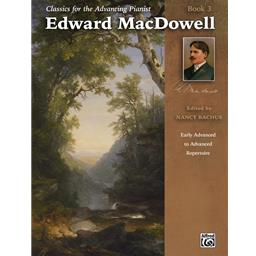 Piano MacDowell Classics for the Advancing Pianist Book 3 Solo Piano