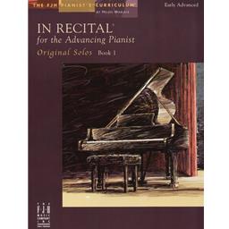 Piano In Recital for the Advancing Pianist Original Solos Book 1