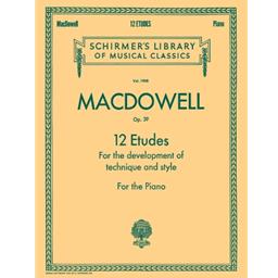 Piano MacDowell 12 Etudes For The Development Of Technique And Style Op. 39