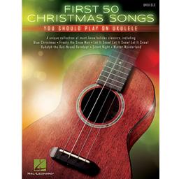 Ukulele First 50 Christmas Songs You Should Play