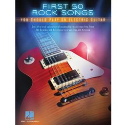 Guitar First 50 Rock Songs You Should Play