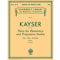 Violin Schirmer Library of Classics Volume 750 Kayser 36 Elementary and Progressive Studies OP.20