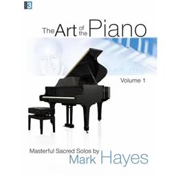 Piano The Art of the Piano Volume 1: Masterful Sacred Solos