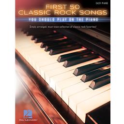 Piano First 50 Classic Rock Songs You Should Play